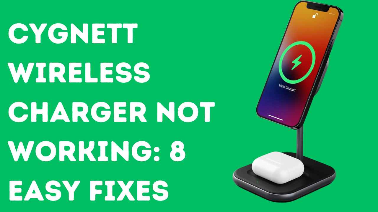 Cygnett Wireless Charger Not Working: 5 Easy Fixes