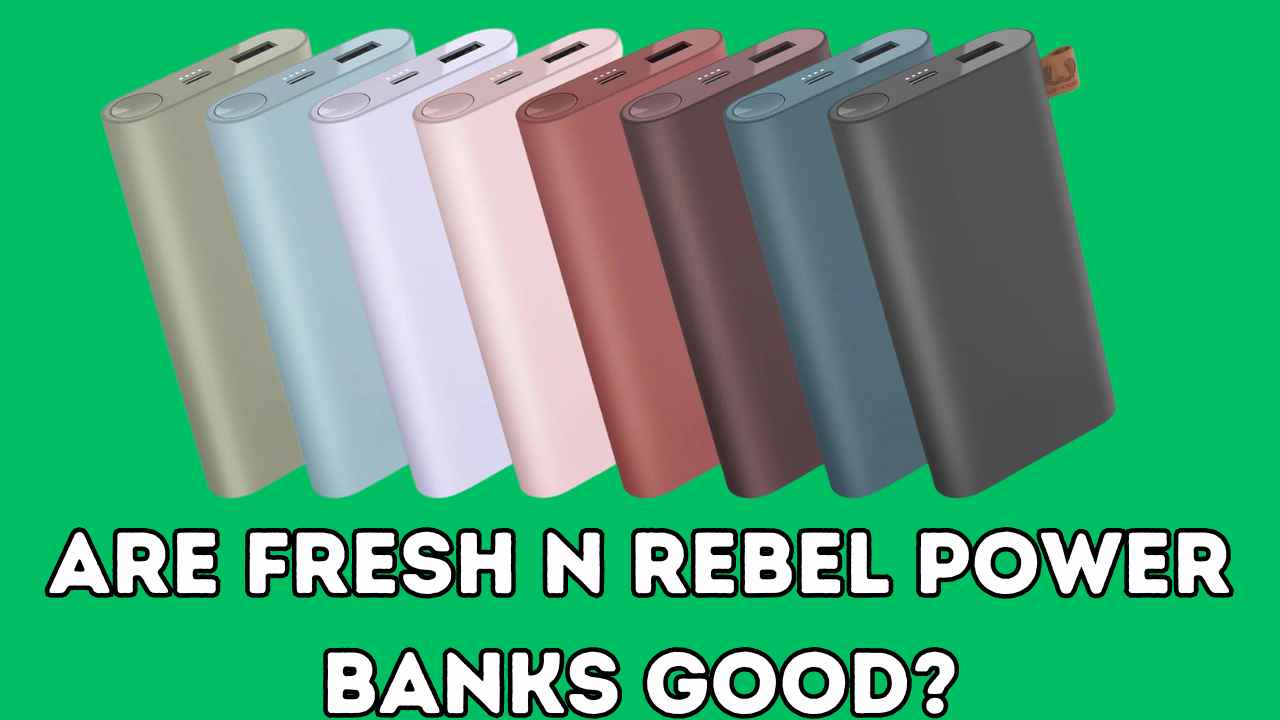 Are Fresh n Rebel Power Banks Good? Answered (2024)