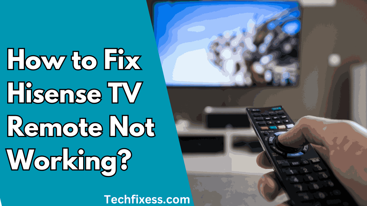 Hisense TV Remote Not Working: 10 Easy Fixes