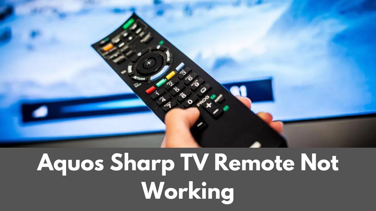 Aquos Sharp TV Remote Not Working: FIXED