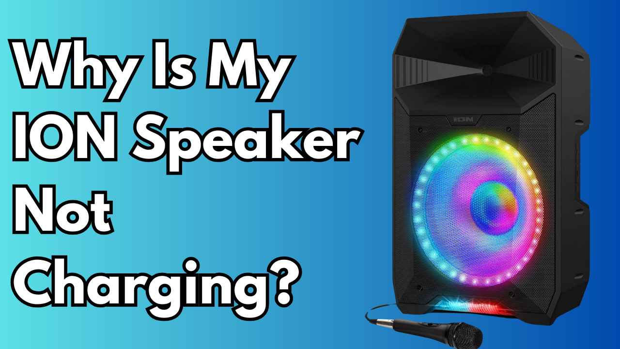 Why Is My ION Speaker Not Charging? Easy Fixes (2024)