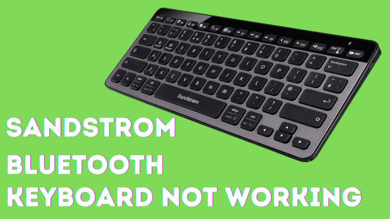 Sandstrom Bluetooth Keyboard Not Working: FIXED