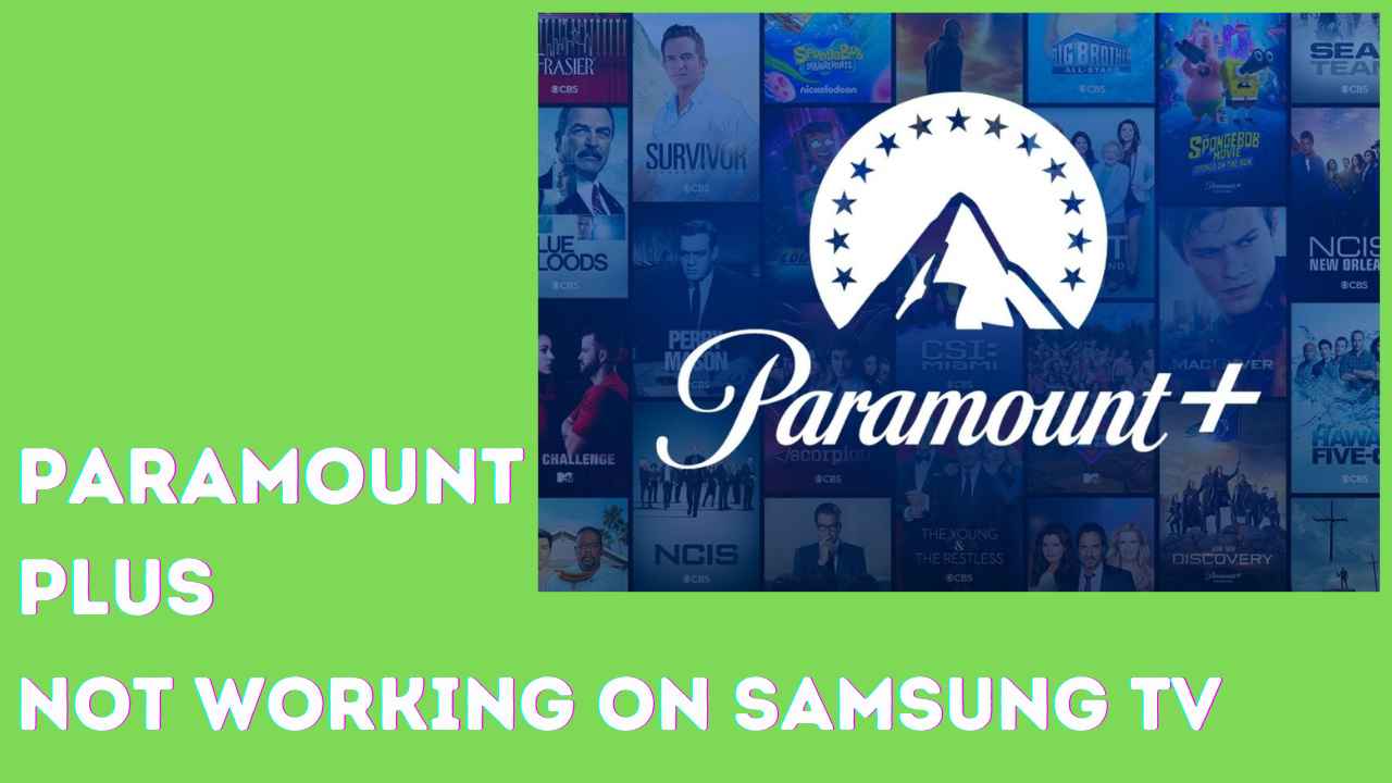 Paramount Plus Not Working on Samsung TV: FIXED
