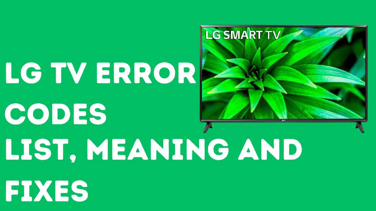 LG Tv Error Codes: List, Meaning And Fixes (2024)