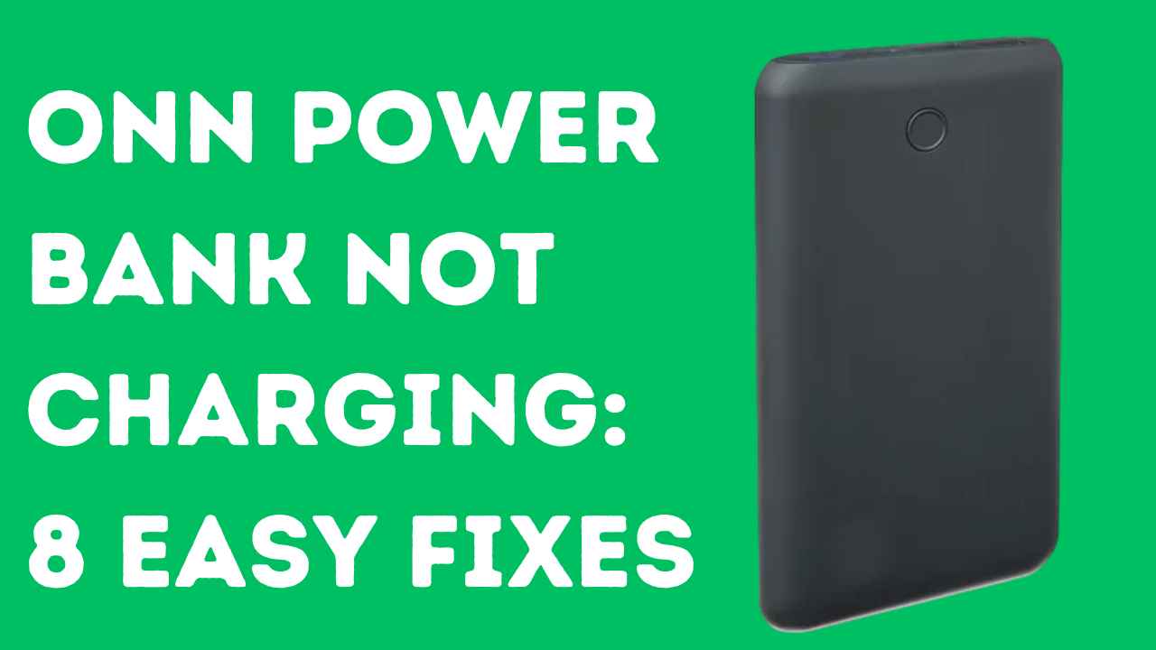 Onn Power Bank Not Charging: 8 Easy Fixes (2024)