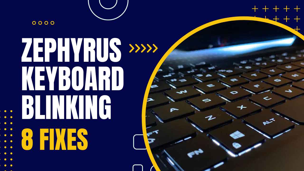 Zephyrus Keyboard Blinking: 7 Easy Fixes (2024)